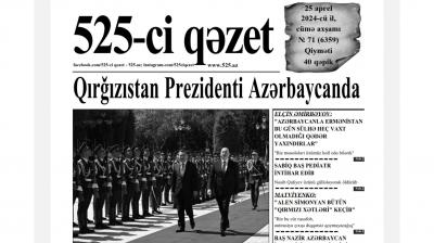 “525-ci qəzet”in 25 aprel sayında nələr var? -  ANONS